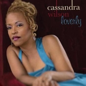 Cassandra Wilson - Loverly ryhmässä CD @ Bengans Skivbutik AB (675651)