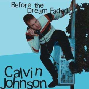 Johnson Calvin - Before The Dream Faded ryhmässä CD / Pop-Rock @ Bengans Skivbutik AB (675962)