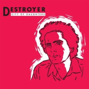 Destroyer - City Of Daughters (Reissue) ryhmässä CD @ Bengans Skivbutik AB (676336)