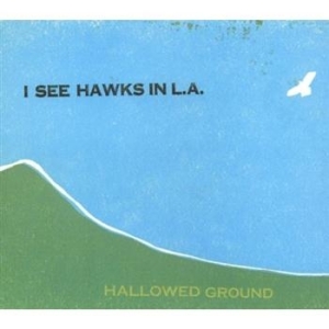 I See Hawks In L.A. - Halloweed Ground ryhmässä CD / Country @ Bengans Skivbutik AB (676382)