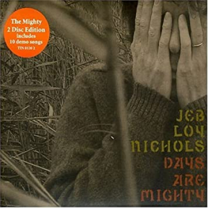 Nichols Jeb Loy - Days Are Mighty ryhmässä CD @ Bengans Skivbutik AB (676487)