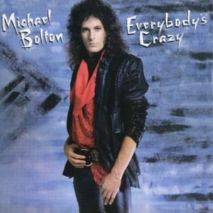 Michael Bolton - Everybody's Crazy ryhmässä CD @ Bengans Skivbutik AB (677209)