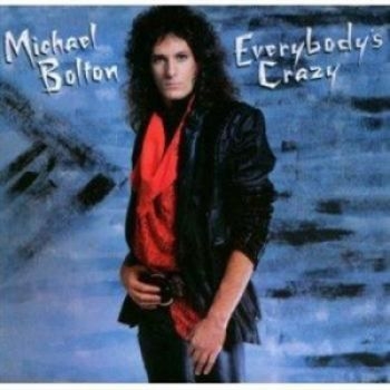 Michael Bolton - Everybody's Crazy ryhmässä CD / Rock @ Bengans Skivbutik AB (677209)