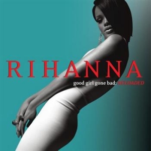 Rihanna - Good Girl Gone Bad: Re-Loaded (CD) ryhmässä ME SUOSITTELEMME / Suosituimmat CD-klassikot @ Bengans Skivbutik AB (677217)