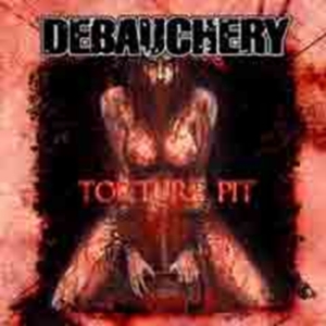 Debauchery - Torture Pit - Re-Release ryhmässä CD @ Bengans Skivbutik AB (677295)