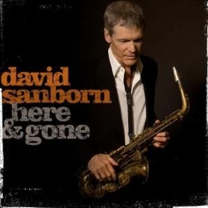 David Sanborn - Here And Gone ryhmässä CD @ Bengans Skivbutik AB (677666)