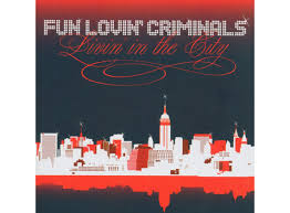 Fun Lovin Criminals - Living In The City ryhmässä CD @ Bengans Skivbutik AB (677733)