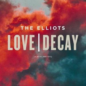 The Elliots - Love / Decay ryhmässä CD / Pop-Rock @ Bengans Skivbutik AB (677752)