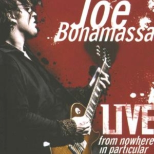 Bonamassa Joe - Live From Nowhere In Particular ryhmässä CD @ Bengans Skivbutik AB (677968)