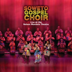 Soweto Gospel Choir - Live At Nelson Mandela Theatre ryhmässä CD / RNB, Disco & Soul @ Bengans Skivbutik AB (678171)
