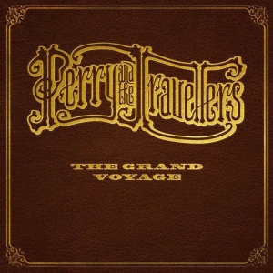Perry And The Travellers - The Grand Voyage ryhmässä CD @ Bengans Skivbutik AB (679203)