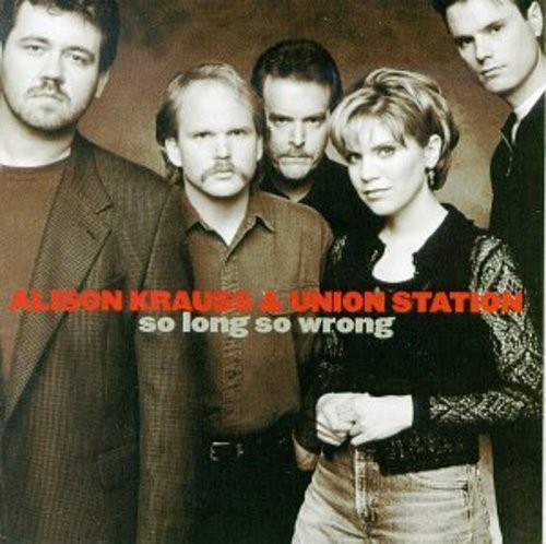 Alison Krauss & Union Station - So Long So Wrong ryhmässä CD / Pop @ Bengans Skivbutik AB (679420)