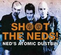 Neds Atomic Dustbin - Shoot The Neds ryhmässä CD @ Bengans Skivbutik AB (679580)