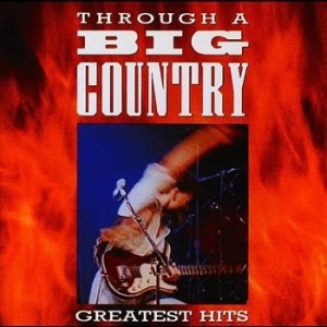 Big Country - Through A Big Country ryhmässä CD @ Bengans Skivbutik AB (679779)