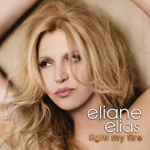 Eliane Elias - Light My Fire (Stax Remasters) ryhmässä CD / Jazz/Blues @ Bengans Skivbutik AB (680800)