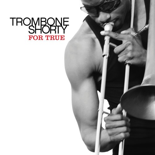Trombone Shorty - For True ryhmässä CD / Jazz/Blues @ Bengans Skivbutik AB (680807)