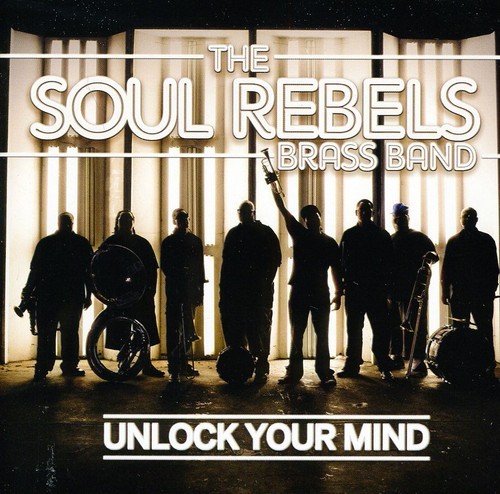 Soul Rebels Brass Band - Unlock Your Mind ryhmässä CD / Pop @ Bengans Skivbutik AB (680808)