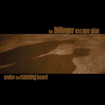 Dillinger Escape Plan - Under The Running Board (Reissue) ryhmässä CD / Myydyimmät @ Bengans Skivbutik AB (681034)