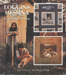 LOGGINS AND MESSINA - SO FINE/NATIVE SONS ryhmässä CD / Pop-Rock @ Bengans Skivbutik AB (681107)