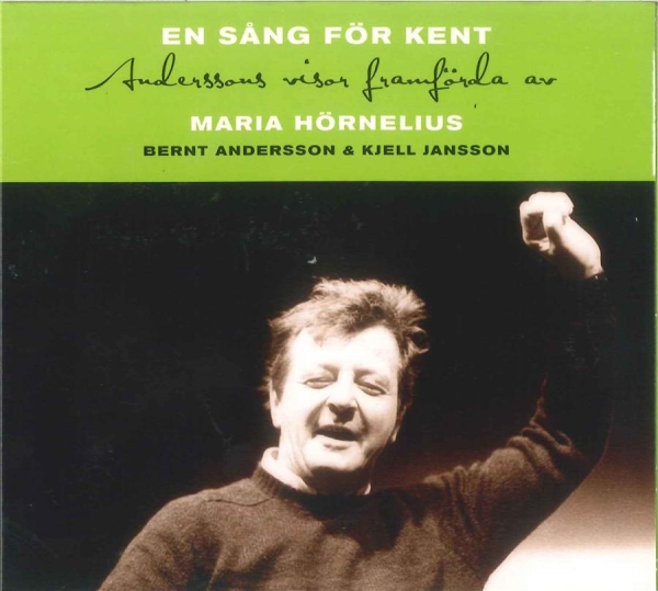 Hörnelius Maria And Bernt Andersson - En Sång För Kent ryhmässä CD / Myydyimmät @ Bengans Skivbutik AB (681116)