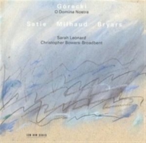 Bowers-Broadbent Christopher - Górecki: O Domina Nostra / Satie / ryhmässä CD @ Bengans Skivbutik AB (682291)