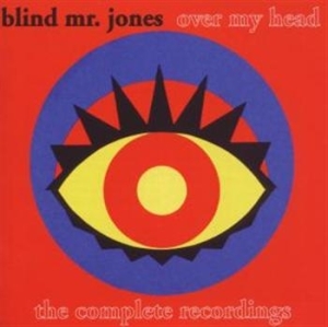 Blind Mr Jones - Over My Head - Complete Recordings ryhmässä CD / Pop-Rock @ Bengans Skivbutik AB (682477)