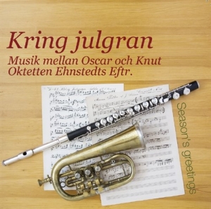 Oktetten Ehnstedts Eftr. - Kring Julgran. Musik Mellan Oskar O ryhmässä CD @ Bengans Skivbutik AB (683539)
