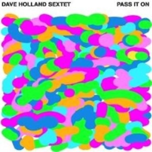 Dave Holland 6Tet - Pass It On ryhmässä CD @ Bengans Skivbutik AB (683743)