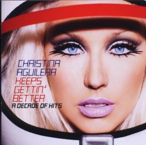Aguilera Christina - Keeps Gettin' Better: A Decade Of Hits ryhmässä CD / Pop-Rock,Övrigt @ Bengans Skivbutik AB (684136)