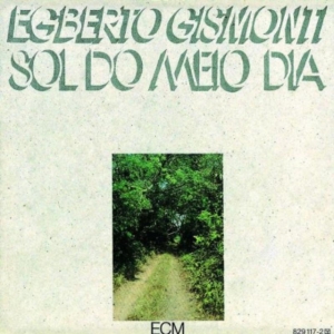 Gismonti Egberto - Sol Do Meio Dia ryhmässä CD / Jazz @ Bengans Skivbutik AB (684818)