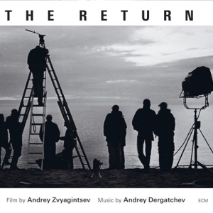 Dergatchev Andrey - The Return - Film By Andrey Zvyagin ryhmässä CD @ Bengans Skivbutik AB (685214)