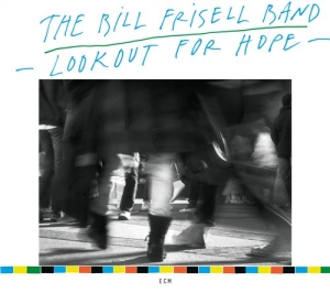 Bill Frisell Band The - Lookout For Hope ryhmässä CD @ Bengans Skivbutik AB (685414)