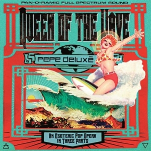 Pepe Deluxe - Queen Of The Wave ryhmässä CD @ Bengans Skivbutik AB (685784)