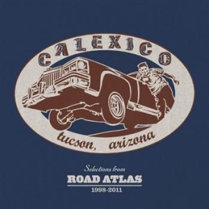 Calexico - Selections From Road Atlas 1998-2011 ryhmässä CD @ Bengans Skivbutik AB (686039)