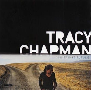 Tracy Chapman - Our Bright Future ryhmässä Minishops / Tracy Chapman @ Bengans Skivbutik AB (686085)