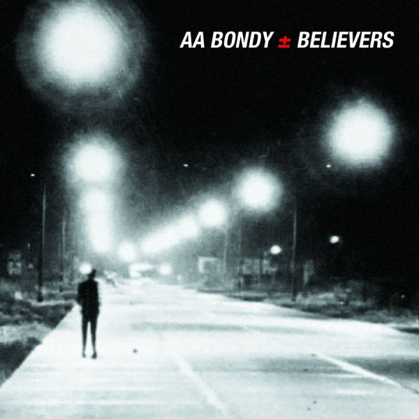 Bondy A.A. - Believers Album ryhmässä CD / Myydyimmät @ Bengans Skivbutik AB (687307)