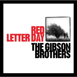 Gibson Brothers The - Red Letter Day ryhmässä CD @ Bengans Skivbutik AB (687963)