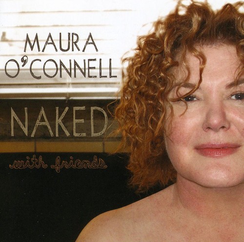 Maura O'Connell - Naked With Friends ryhmässä CD / Country @ Bengans Skivbutik AB (687980)