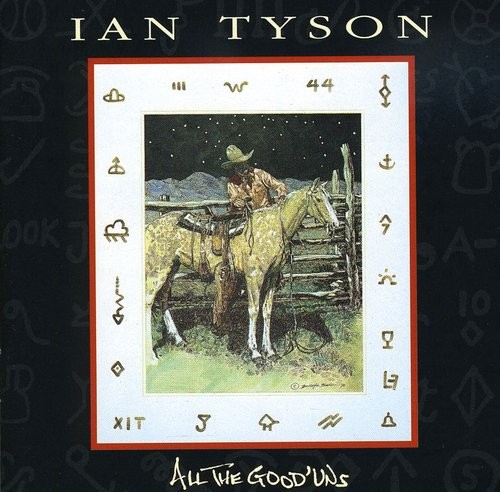 Ian Tyson - All The Good Uns ryhmässä CD / Country @ Bengans Skivbutik AB (688180)