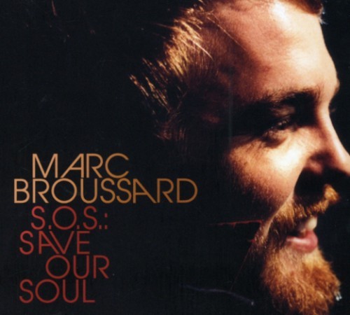 Broussard Marc - S.O.S. Save Our Soul ryhmässä CD / Myydyimmät @ Bengans Skivbutik AB (688359)