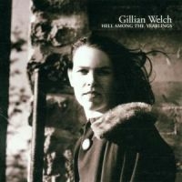 GILLIAN WELCH - HELL AMONG THE YEARLINGS ryhmässä CD @ Bengans Skivbutik AB (689877)