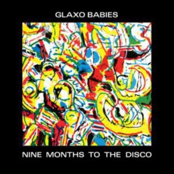Glaxo Babies - Nine Months To The Disco ryhmässä CD / Myydyimmät @ Bengans Skivbutik AB (690113)