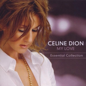 Dion Céline - My Love Essential Collection ryhmässä CD / Pop-Rock @ Bengans Skivbutik AB (690156)