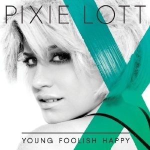 Pixie Lott - Young Foolish Happy ryhmässä CD @ Bengans Skivbutik AB (690863)