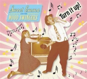 Sweet Emma & The Moodswingers - Turn It Up! ryhmässä CD @ Bengans Skivbutik AB (691271)