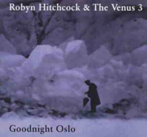 Hitchcock Robyn & Venus 3 - Goodnight Oslo ryhmässä CD / Pop-Rock @ Bengans Skivbutik AB (691401)