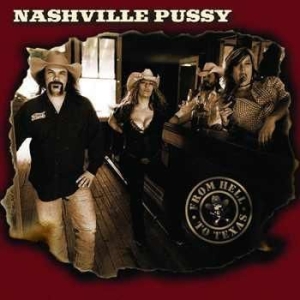 Nashville Pussy - From Hell To Texas ryhmässä CD / Rock @ Bengans Skivbutik AB (691423)