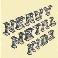 Heavy Metal Kids - Heavy Metal Kids ryhmässä CD / Pop-Rock @ Bengans Skivbutik AB (692134)