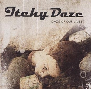 Itchy Daze - Daze Of Our Lives ryhmässä CD @ Bengans Skivbutik AB (692540)