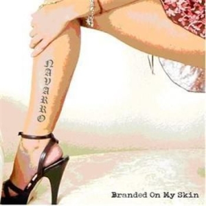 Navarro - Branded On My Skin ryhmässä CD / Hårdrock/ Heavy metal @ Bengans Skivbutik AB (692552)